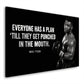 Motivation Mike, Everyone has a Plan Wandbild Kunstwerk